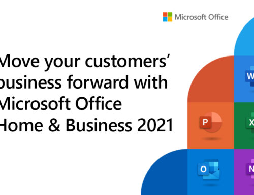 Move your customers’ business forward with Microsoft Office Home & Business 2021