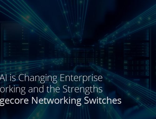 How AI is Changing Enterprise Networking and the Strengths of Edgecore Networking Switches