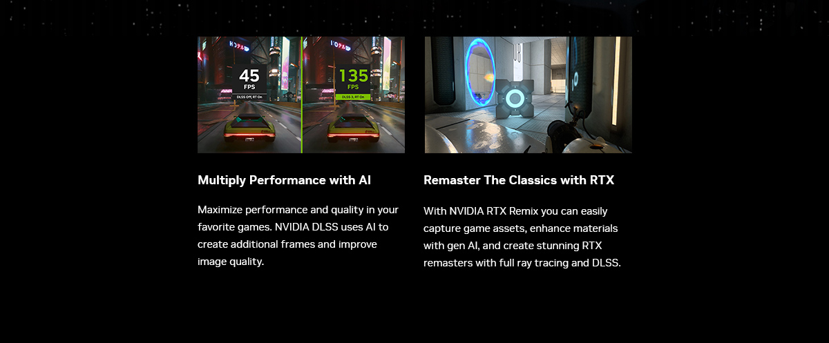 Multiply Performance with AI. Remaster the Classis with RTX.