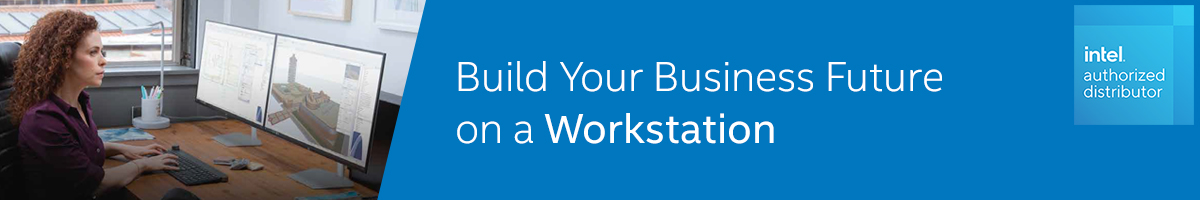 Build Your Business Future on a Workstation