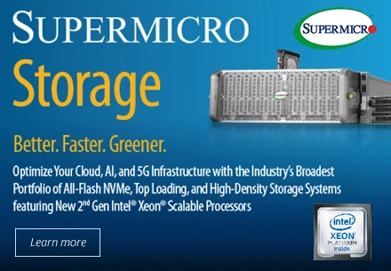 Supermicro Storage. Better. Faster. Greener. Click to learn more.