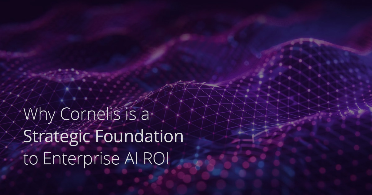 Why Cornelis is a Strategic Foundation to Enterprise AI ROI